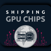 SHIPPING GPU CHIPS Shipping GPU chips for GPU cloud providers